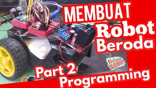 Tutorial Membuat Robot Beroda - Part 2 Koding Arduino - Arduino IDE