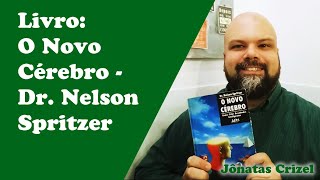 Livro: O novo cérebro - Dr. Nelson Spritzer | Jônatas Crizel