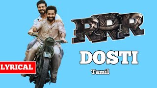 Dosti song lyrics in tamil | RRR | NTR |Ram charan | alia bhatt | Olivia morris | Ajay devagan