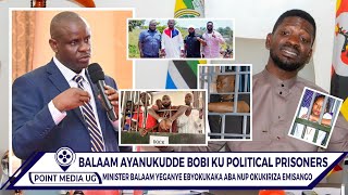 BREAKING! MINISTER BALAAM AYANUKUDDE KYAGULANYI KU BY'ABA NUP POLITICAL PRISONERS.