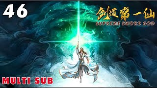 (Multi Sub) EP 46💕 The Supreme Sword Immortal【剑道第一仙 第二季 Supreme Sword God】Jiandao Di Yi Xian 💕 第46集