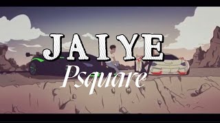 Psquare - Jaiye (Official Audio) Edited