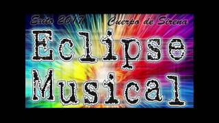 Eclipse Musical 2017 Cuerpo de Sirena