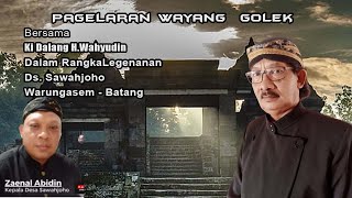 LIVE - Pagelaran Wayang Golek  Ki Dalang H. Wahyudin Acara legenanan Ds. Sawahjoho Warungasem Batang