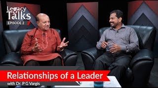 Relationships of a Leader | Dr. P G Vargis | Blessing Today Legacy Talks (Episode 2)