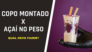 AÇAÍ NO COPO X AÇAÍ NO PESO [qual vender?]