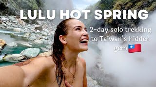 Lulu Hot Spring Taiwan | Solo Trekking | Camping on active grounds