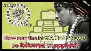 How can the Maya Calendar be followed or applied? #01 - Maya Spiritual Guide explains