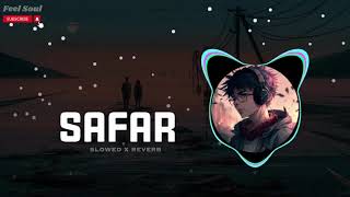 Safar [Slowed + Reverb] - Juss x MixSingh || Lofi Vibes