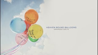 Granger Smith - Heaven Bound Balloons (Official Music Video)