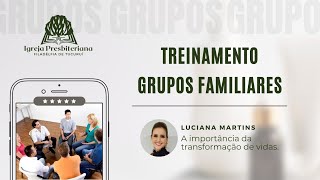 Treinamento GF - A importância da transformação de vidas.