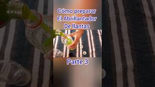 cómo preparar el Abrillantador de llantas parte 3 #shorts #elsalvadorenmexico