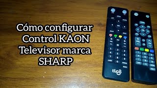 Control KAON. TV SHARP. Cómo configurar correctamente.