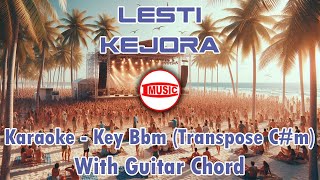 Lesti - Kejora [Karaoke - Key Bbm (Transpose C#m) - Guitar Chord]