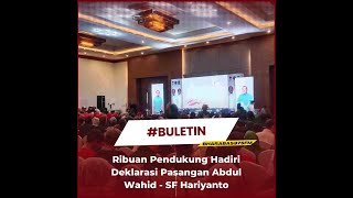 Ribuan Pendukung Hadiri Deklarasi Pasangan Abdul Wahid - SF Hariyanto #news #bharabas975fm #buletin