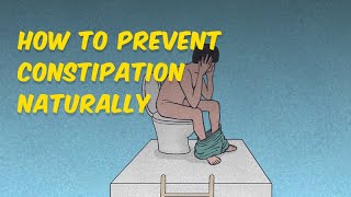 How to Prevent Constipation Naturally?