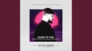 Close To You (The Remixes) (Andrey Kravtsov Remix)