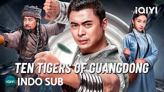 【INDO SUB】Ten Tigers of Guangdong: Invincible Iron Fist | Aksi/Bela Diri | iQIYI Film Tiongkok