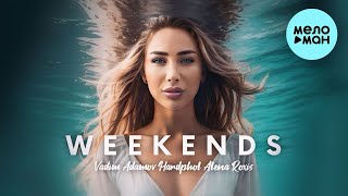 Vadim Adamov,  Hardphol, Alena Roxis - Weekends (Single 2024)