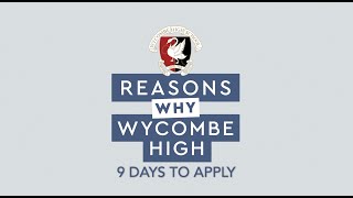 Reasons Why Wycombe High - 9 days to apply!