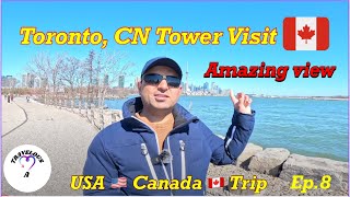 Canada Tour | Toronto CN Tower Visit | 🇨🇦 | Amazing View of Toronto City | Ep.8