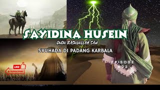 SAYIDINA HUSEIN SYUHADA DI PADANG KARBALA PART II