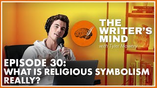 What Is Religious Symbolism Really? - The Writer’s Mind Podcast 030