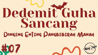 DEDEMIT GUHA SANCANG 07, Dongeng Enteng Mang Jaya, Carita Sunda @MangJayaOfficial