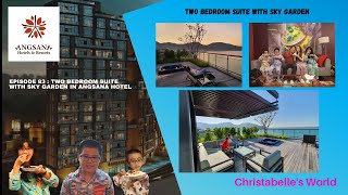 Episode 83 - 2 bedroom suite with sky garden in Angsana hotel