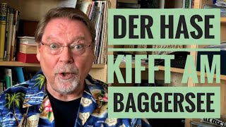 Jürgen von der Lippe - Der Hase sitzt am Baggersee und kifft