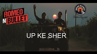 UP Ke Sher | Full Video Song | Romeo-N-Bullet | Indian Records