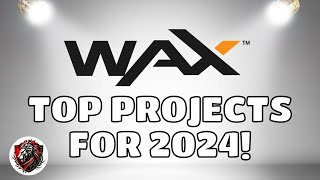 2023 Project Watchlist For The Wax Blockchain | Best Options and Gameplay