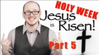 Easter: Jesus is Risen! - Holy Week #5