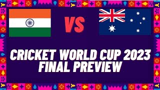 India vs Australia Cricket World Cup 2023 Final Preview