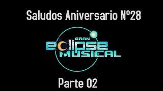 Saludos Aniversario N°28 Eclipse Musical Parte 02