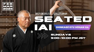 Two-Month Limited Online Lessons | Learn the 13 Seated Iai Kata of Shinkagé Ryu Hōgan Ha