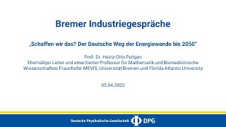 Schaffen wir das? Der Deutsche Weg der Energiewende bis 2050 | Heinz-Otto Peitgen