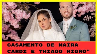 EXCLUSIVO: MAÍRA CARDI E THIAGO NIGRO COMPARTILHAM DETALHES ÍNTIMOS DE SEU CASAMENTO SURPRESA