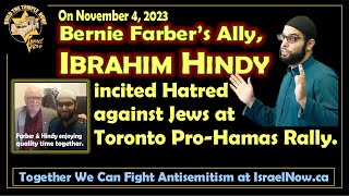 BERNIE FARBER'S ALLY, IBRAHIM HINDY INCITED HATRED AGAINST JEWS AT A TORONTO PRO-HAMAS RALLY.