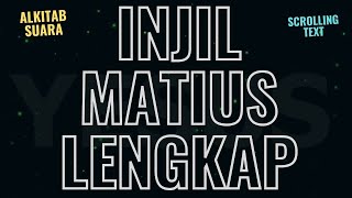 ALKITAB SUARA - KITAB MATIUS LENGKAP - Full HD dgn Scroll Text Bahasa Indonesia