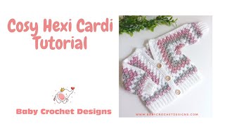 Cosy Hexi Cardigan Crochet Tutorial