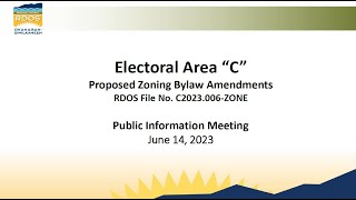 RDOS  Electoral Area "C" - Public Information Meeting - RDOS File No. C2023.006-ZONE