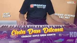 CINTA DAN DILEMA KARAOKE KOPLO NADA WANITA / CEWEK - ANNYCO KARAOKE