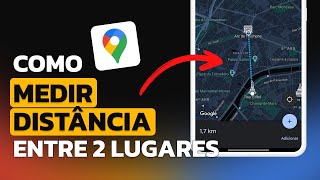 Como Medir a Distância entre 2 Lugares no Google Maps em 2024