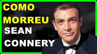 O Triste Fim de SEAN CONNERY