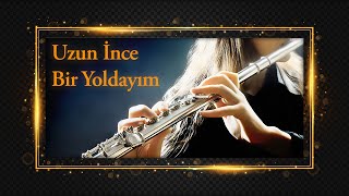 Uzun İnce Bir Yoldayım [Yan Flüt]+[Nota]