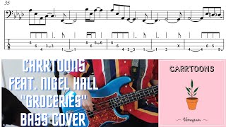 CARRTOONS (Feat. Nigel Hall) - "Groceries" (Bass Cover and Transcription with Notation and Tab)