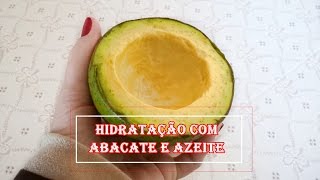 Hidratação com Abacate e Azeite