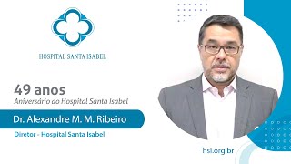 Dr. Alexandre M. M. Ribeiro - Diretor do Hospital Santa Isabel | 49 anos