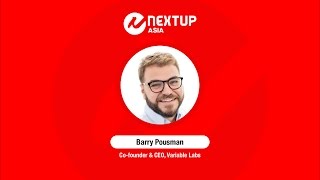 NextUp Asia: Barry Pousman (Variable Labs)